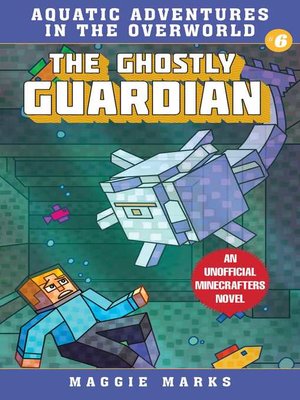cover image of The Ghostly Guardian: an Unofficial Minecrafters Novel